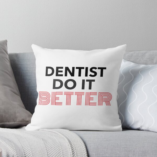 Item preview, Dentists Do It Better Dentist Quote designed and sold by TamGustam.