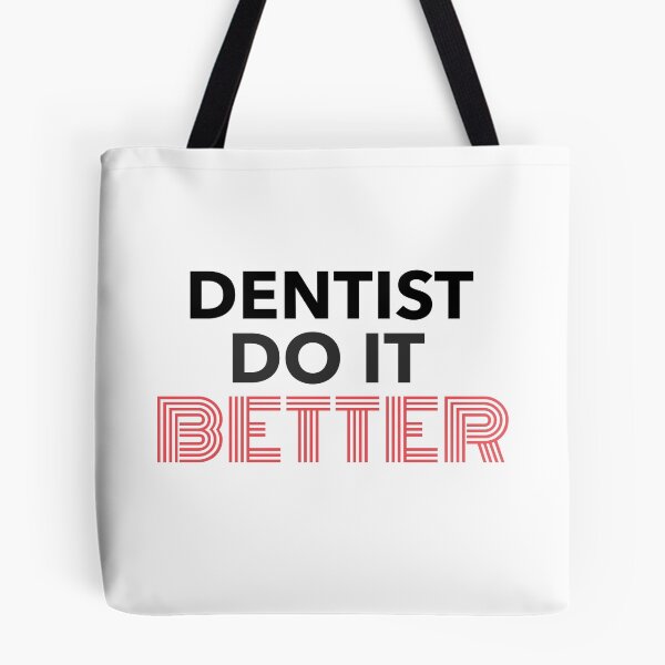 Item preview, Dentists Do It Better Dentist Quote designed and sold by TamGustam.
