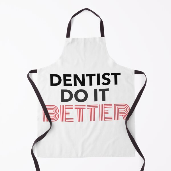 Item preview, Dentists Do It Better Dentist Quote designed and sold by TamGustam.