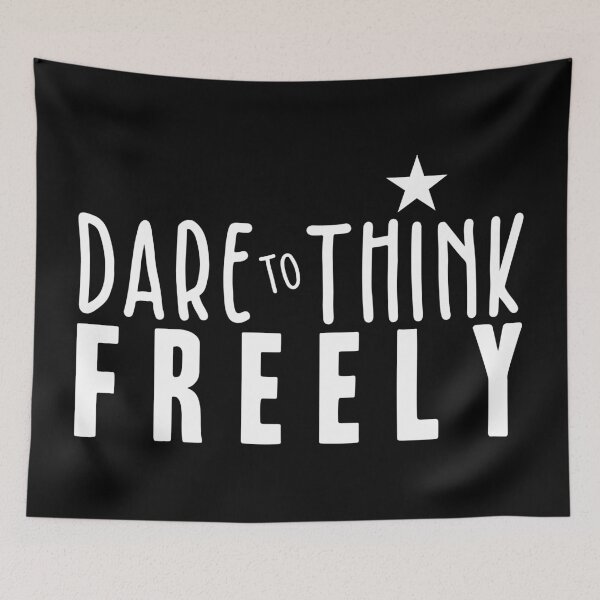 Item preview, Dare to Think Freely designed and sold by BlueZenStudio.