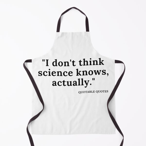Item preview, "I don't think science knows, actually" More wisdom from the President. Text only design. designed and sold by JellyBeenzz.