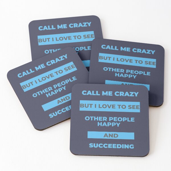 Item preview, Call Me Crazy But I Love To See Other People Happy And Succeeding  designed and sold by MariamBj.