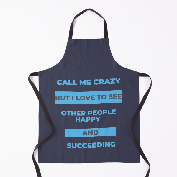 Item preview, Call Me Crazy But I Love To See Other People Happy And Succeeding  designed and sold by MariamBj.