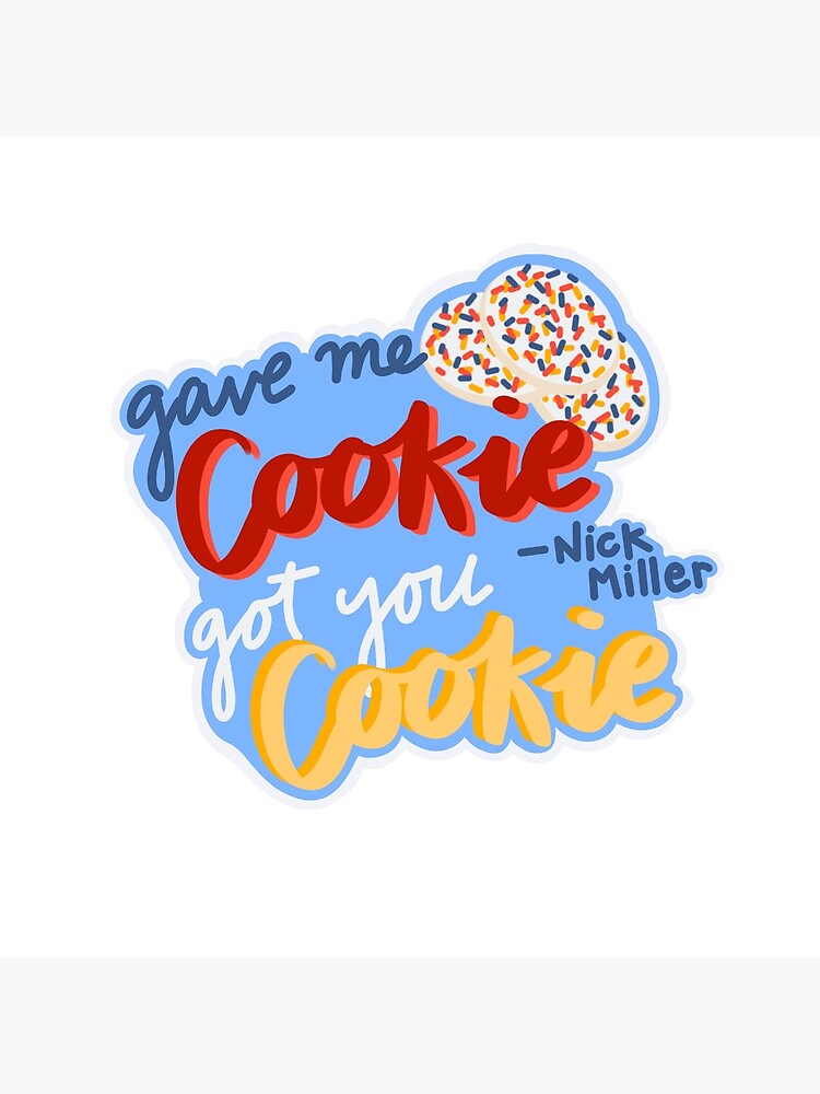 gave-me-cookie-got-you-cookie-poster-by-joannastall-redbubble