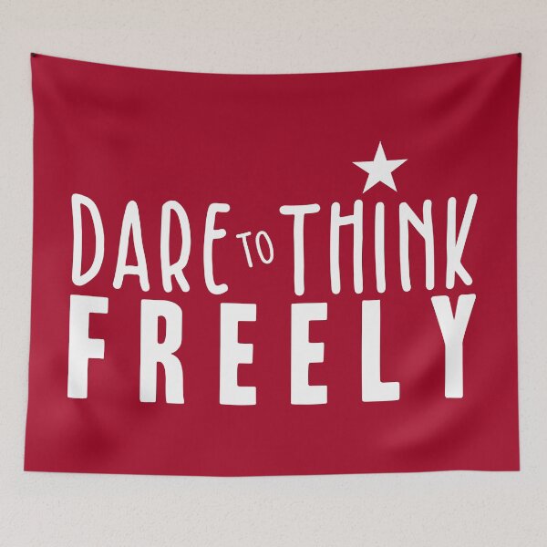 Item preview, Dare to Think Freely designed and sold by BlueZenStudio.