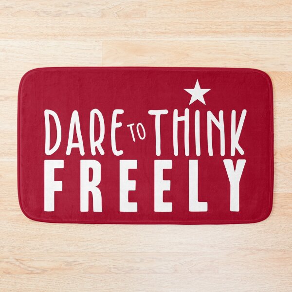 Item preview, Dare to Think Freely designed and sold by BlueZenStudio.