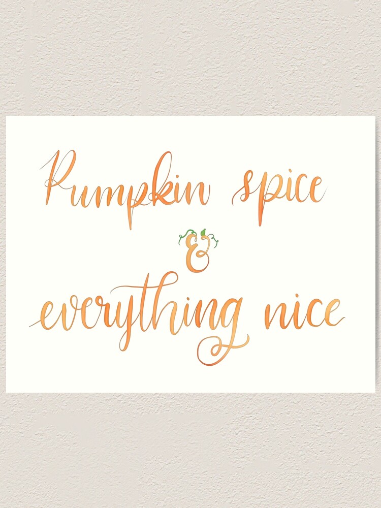 Pumpkin Spice and Everything Nice watercolor calligraphy