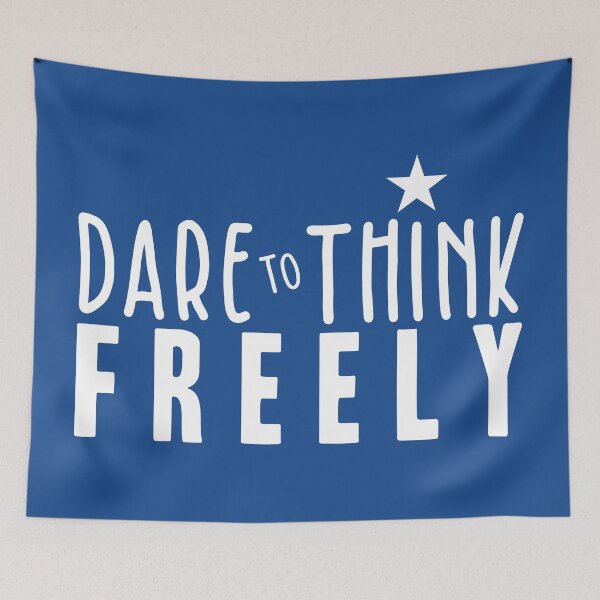 Item preview, Dare to Think Freely designed and sold by BlueZenStudio.