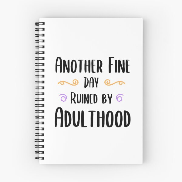 Item preview, Copy of Another Fine Day Ruined By Adulthood Funny Joke Gift designed and sold by timizar.