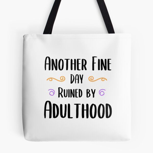 Item preview, Copy of Another Fine Day Ruined By Adulthood Funny Joke Gift designed and sold by timizar.