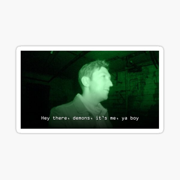 Buzzfeed Unsolved - Shane: Hey there, demons, it's me, ya boy Sticker