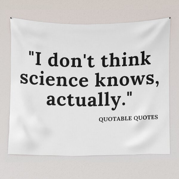 Item preview, "I don't think science knows, actually" More wisdom from the President. Text only design. designed and sold by JellyBeenzz.