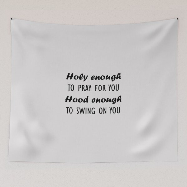 Item preview, Holy Enough To Pray for You Hood Enough to Swing on You,Holy Enough To Pray for You Hood Enough to Swing at You,Holy Enough, designed and sold by Souna's  Store.