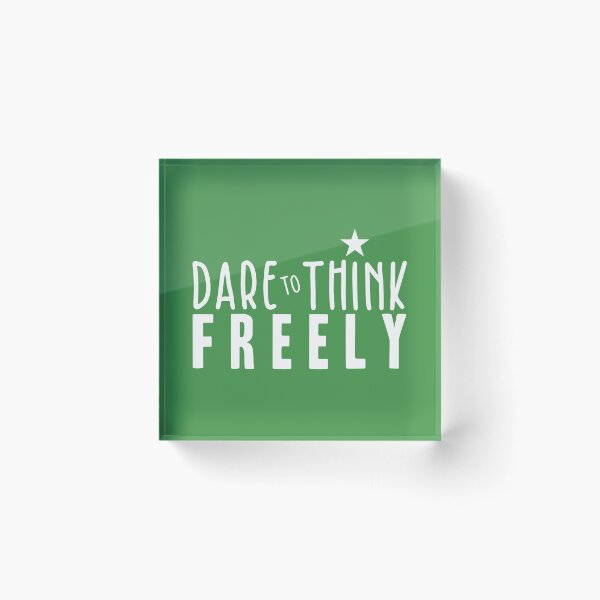 Item preview, Dare to Think Freely designed and sold by BlueZenStudio.