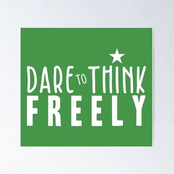 Item preview, Dare to Think Freely designed and sold by BlueZenStudio.
