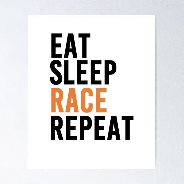 Item preview, Eat, Sleep, Race and Repeat (Orange) designed and sold by GreazyL.