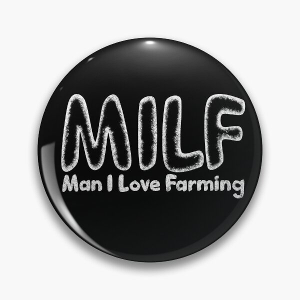 Item preview, MILF Man I Love Farming designed and sold by ReluctantChickn.