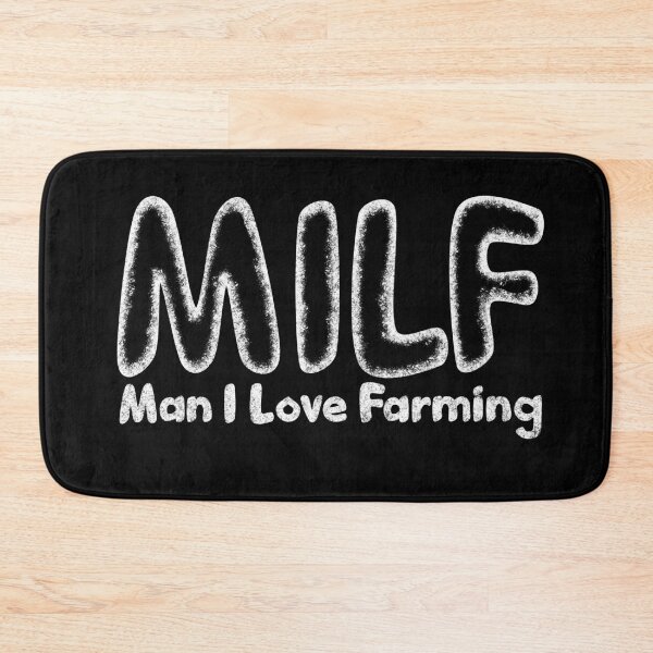 Item preview, MILF Man I Love Farming designed and sold by ReluctantChickn.