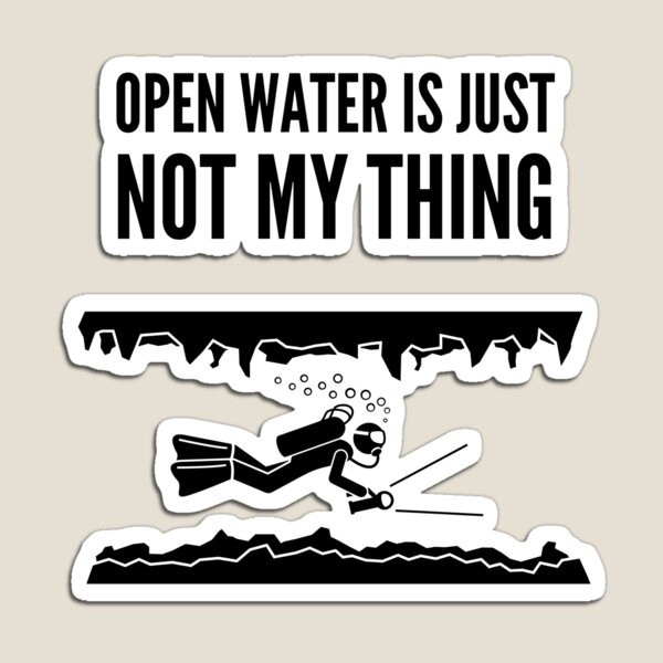 Item preview, Open Water Is Just Not My Thing - Cave Diving designed and sold by CavingSwag.