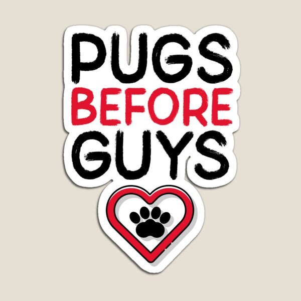 Item preview, Pugs Before Guys designed and sold by bcrossleysmith.
