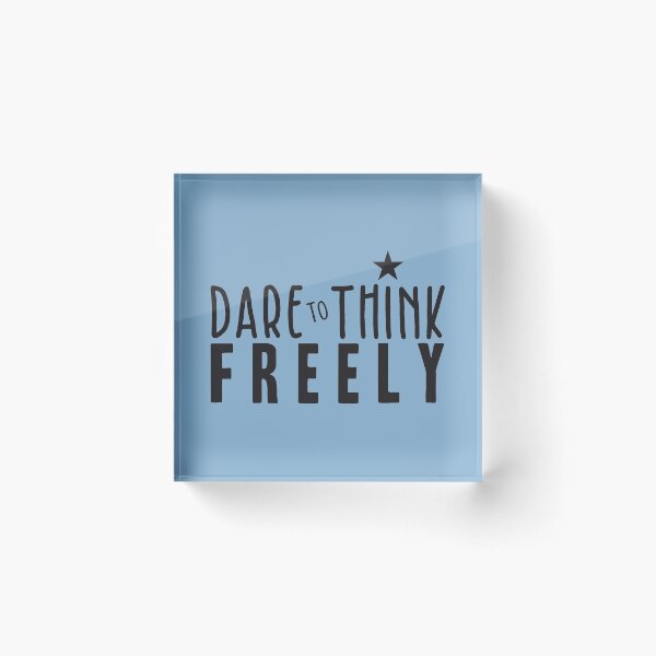 Item preview, Dare to Think Freely designed and sold by BlueZenStudio.