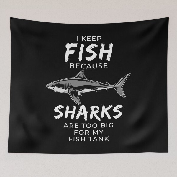 Item preview, I Keep Fish Because Sharks Are Too Big Fish Keeper Aquarium designed and sold by JRRTs.
