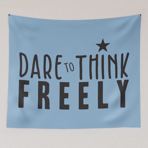 Item preview, Dare to Think Freely designed and sold by BlueZenStudio.