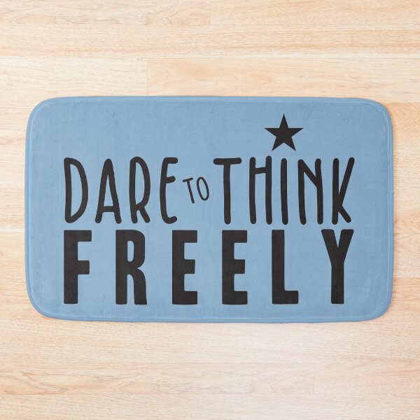 Item preview, Dare to Think Freely designed and sold by BlueZenStudio.