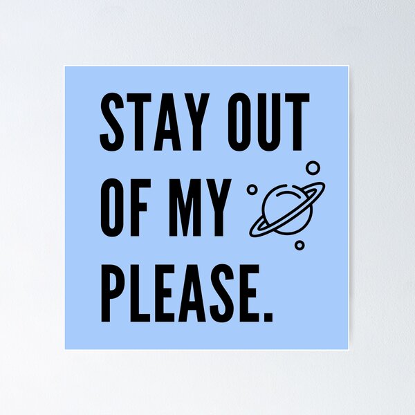 Item preview, Stay Out Of My Space Please designed and sold by Web CreationsNL.
