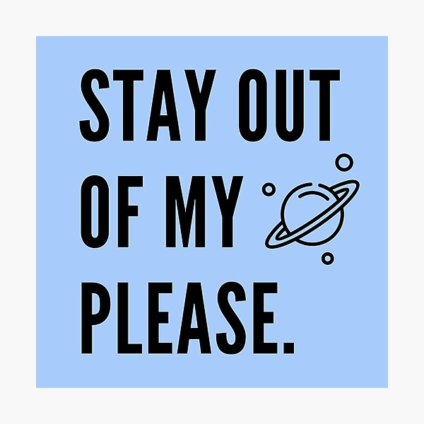 Item preview, Stay Out Of My Space Please designed and sold by Web CreationsNL.