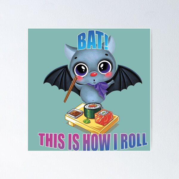 Item preview, Funny Kawaii Bat! This is How I Roll- Food Pun designed and sold by EvaWolf.