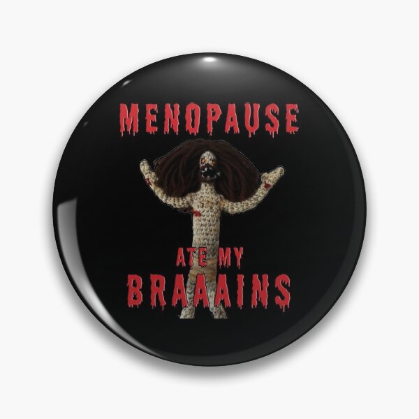 Item preview, Menopause Ate My Braaains! | Destress Brain Fog Mood Swings Middle Age Midlife Zombie Halloween Holiday Idea designed and sold by Menopause-Sci.