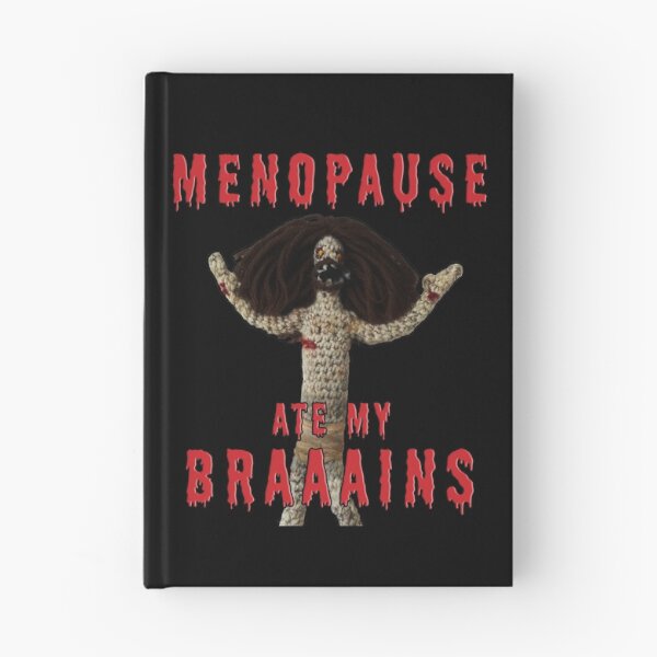 Item preview, Menopause Ate My Braaains! | Destress Brain Fog Mood Swings Middle Age Midlife Zombie Halloween Holiday Idea designed and sold by Menopause-Sci.