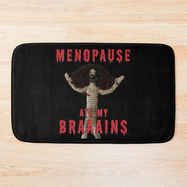 Item preview, Menopause Ate My Braaains! | Destress Brain Fog Mood Swings Middle Age Midlife Zombie Halloween Holiday Idea designed and sold by Menopause-Sci.
