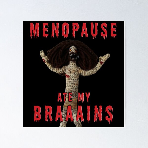 Item preview, Menopause Ate My Braaains! | Destress Brain Fog Mood Swings Middle Age Midlife Zombie Halloween Holiday Idea designed and sold by Menopause-Sci.