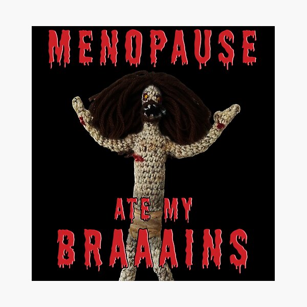 Item preview, Menopause Ate My Braaains! | Destress Brain Fog Mood Swings Middle Age Midlife Zombie Halloween Holiday Idea designed and sold by Menopause-Sci.
