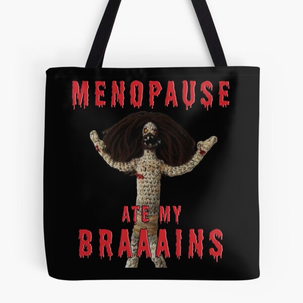 Item preview, Menopause Ate My Braaains! | Destress Brain Fog Mood Swings Middle Age Midlife Zombie Halloween Holiday Idea designed and sold by Menopause-Sci.