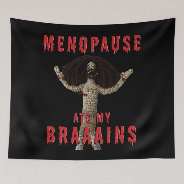 Item preview, Menopause Ate My Braaains! | Destress Brain Fog Mood Swings Middle Age Midlife Zombie Halloween Holiday Idea designed and sold by Menopause-Sci.