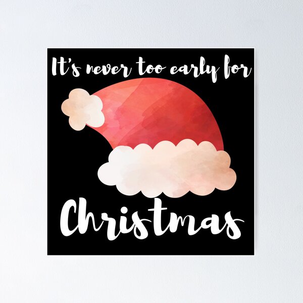 Item preview, It’s Never Too Early For Christmas Santa Hat designed and sold by Sunny Collections.