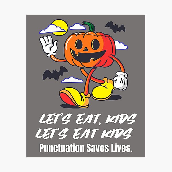 Item preview,  Let's Eat Kids Punctuation Saves Lives designed and sold by Skaters.