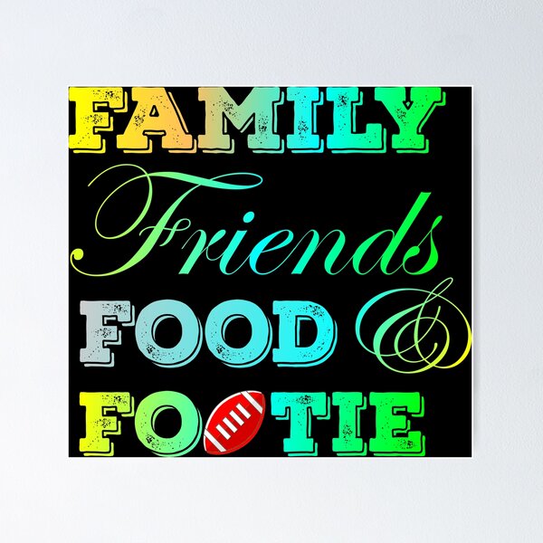 Item preview, Family Friends Food and Footie designed and sold by SchlossInspire.