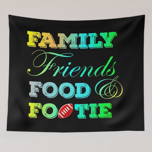 Item preview, Family Friends Food and Footie designed and sold by SchlossInspire.