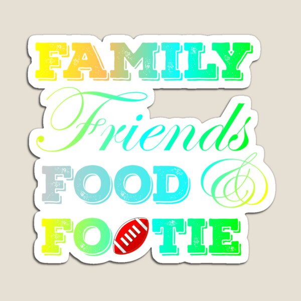 Item preview, Family Friends Food and Footie designed and sold by SchlossInspire.