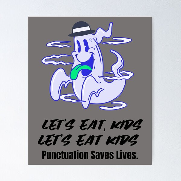 Item preview, Let's Eat Kids Punctuation Saves Lives designed and sold by Skaters.