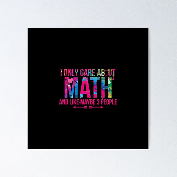 Item preview, I Only Care About Math And Like Maybe 3 People Maths designed and sold by at85productions.
