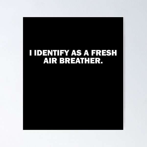 Item preview, I identify as a fresh air breather designed and sold by TheMattDesigns.