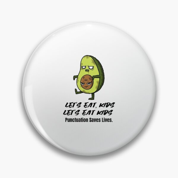 Item preview, Let's Eat Kids Punctuation Saves Lives designed and sold by Skaters.