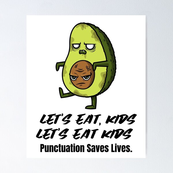 Item preview, Let's Eat Kids Punctuation Saves Lives designed and sold by Skaters.