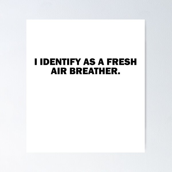 Item preview, I identify as a fresh air breather designed and sold by TheMattDesigns.