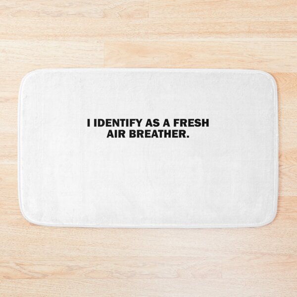 Item preview, I identify as a fresh air breather designed and sold by TheMattDesigns.